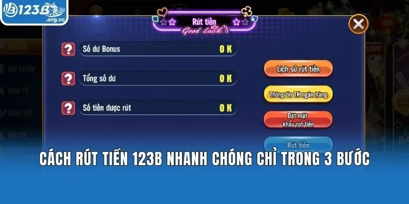 Cách rút tiền 123b nhanh chóng chỉ trong 3 bước
