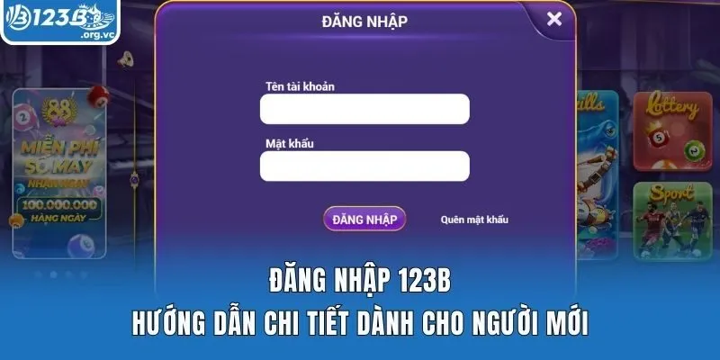 Đăng Nhập 123b - Hướng Dẫn Chi Tiết Dành Cho Người Mới