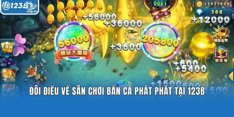 Đôi điều về sân chơi bắn cá Phát Phát tại 123b