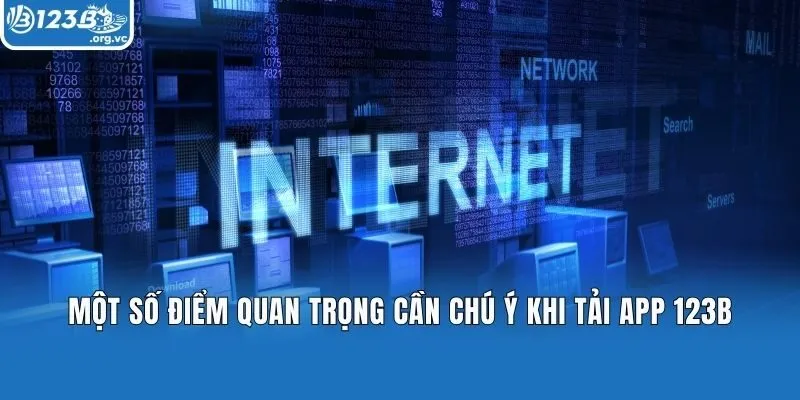 Một số điểm quan trọng cần chú ý khi tải app 123b