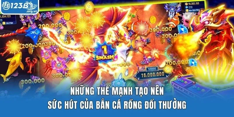 Những thế mạnh tạo nên sức hút của bắn cá rồng đổi thưởng