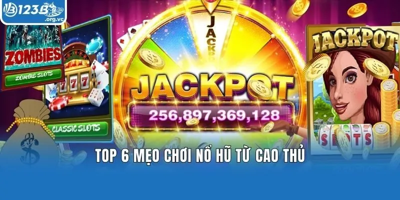 Top 6 mẹo chơi nổ hũ từ cao thủ